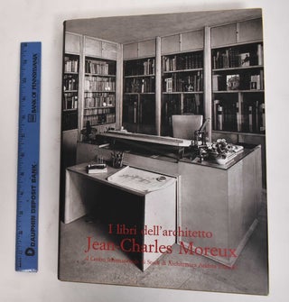 Item #178268 I Libri Dell'Architetto Jean-Charles Moreux al Centro Internazionale di Studi di...