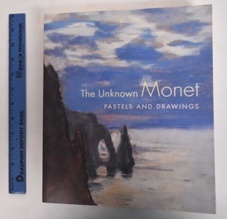Item #178280 The Unknown Monet: Pastel And Drawings. James A. Ganz, Richard Kendall
