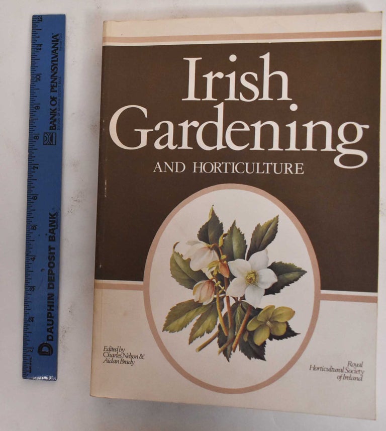 Item #178367 Irish Gardening and Horticulture. E. Charles Nelson, Aidan Brady.