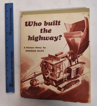 Item #178371 Who Built the Highway? Norman Bate