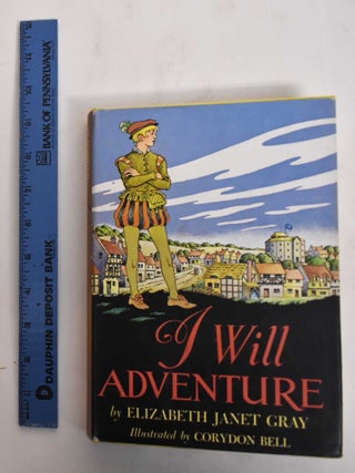 Item #178384 I Will Adventure. Elizabeth Janet Gray