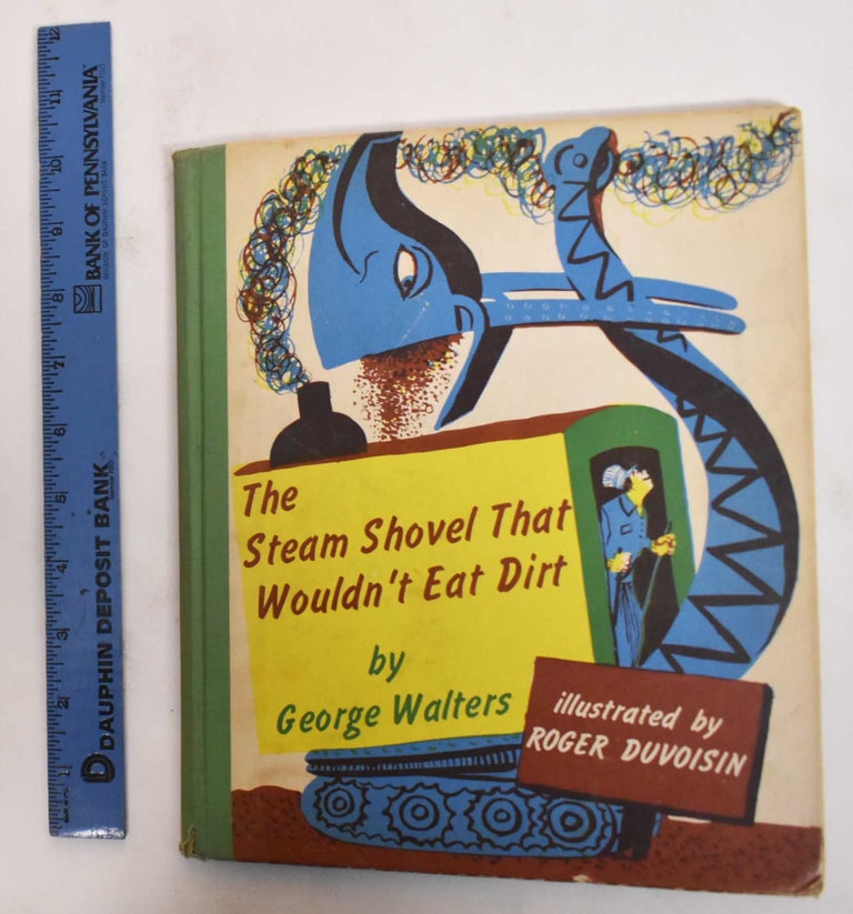 Item #178391 The Steam Shovel That Wouldn't Eat Dirt. George Walters.