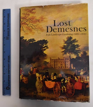 Item #178405 Lost Demesnes: Irish Landscape Gardening, 1660-1845. Edward Malins, Desmond...