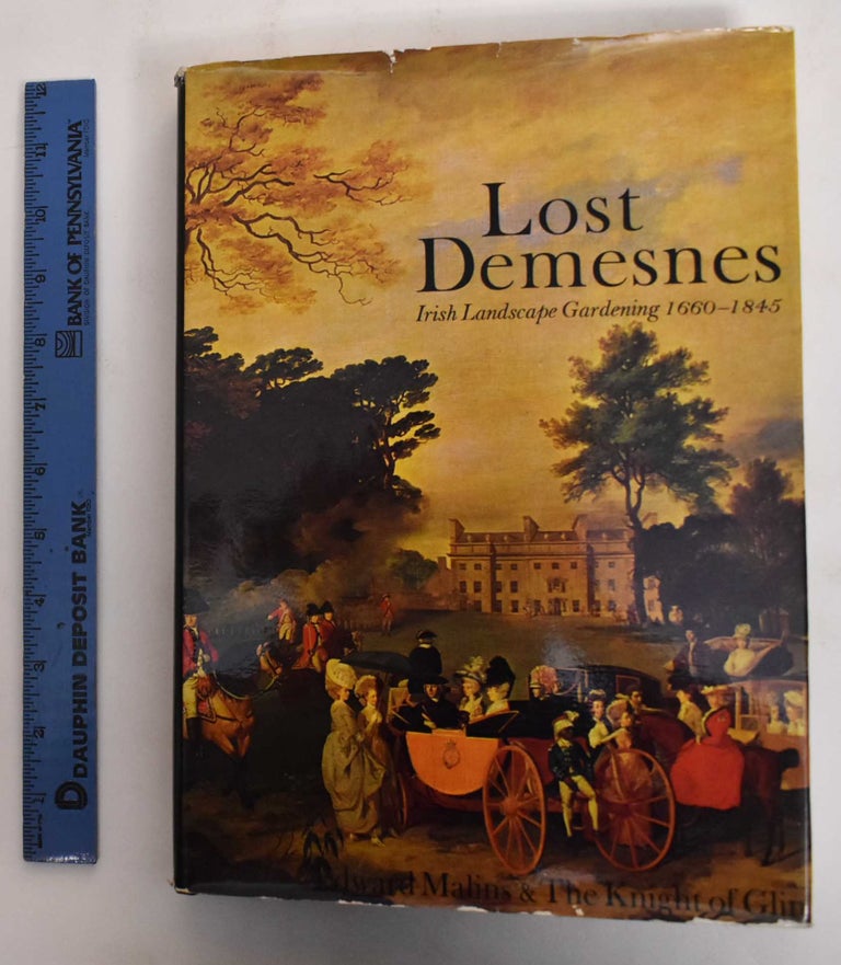 Item #178405 Lost Demesnes: Irish Landscape Gardening, 1660-1845. Edward Malins, Desmond FitzGerald The Knight of Glin.