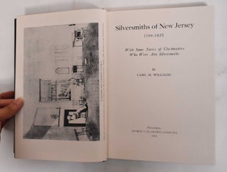 Silversmiths of New Jersey, 1700-1825: With Some Notice of Clocksmiths Who Were Also Silversmiths
