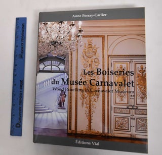 Item #178439 Les Boiseries du Musee Carnavalet / Wood Panelling in Carnavalet Museum. Anne...
