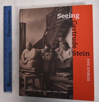 Item #178458 Seeing Gertrude Stein: Five Stories. Wanda M. Corn, Tirza True Latimer