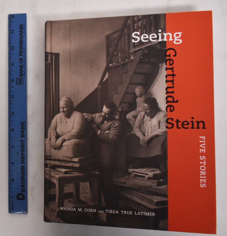 Item #178458 Seeing Gertrude Stein: Five Stories. Wanda M. Corn, Tirza True Latimer.