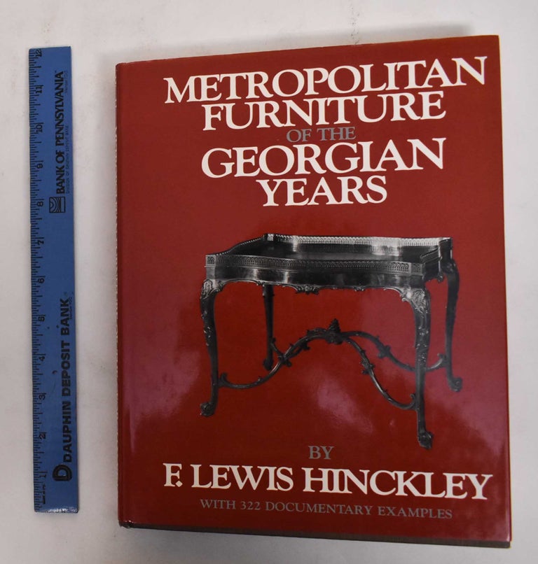 Item #178462 Metropolitan Furniture of the Georgian Years. F. Lewis Hinckley.