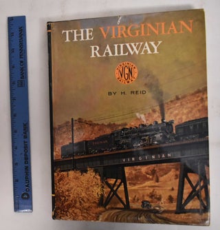 Item #178486 The Virginian Railway. H. Reid