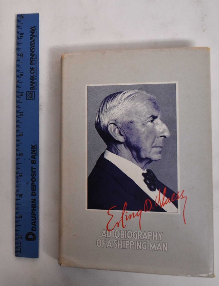 Item #178507 Autobiography of a Shipping Man. Erling D. Naess.