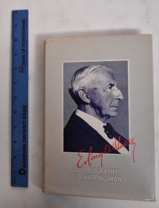 Item #178507 Autobiography of a Shipping Man. Erling D. Naess