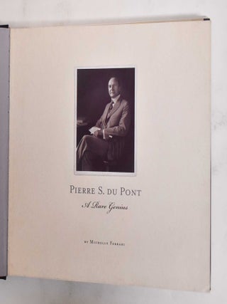 Pierre S. Du Pont: A Rare Genius
