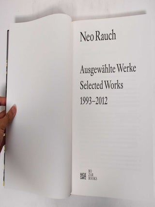 Neo Rauch: Ausgewahlte Werke, Selected Works 1993-2012