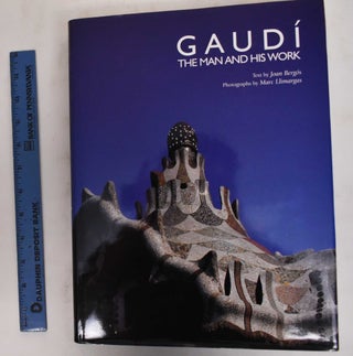 Item #178530 Gaudi, the Man and His Work. Joan Bergos, Antoni Gaudi