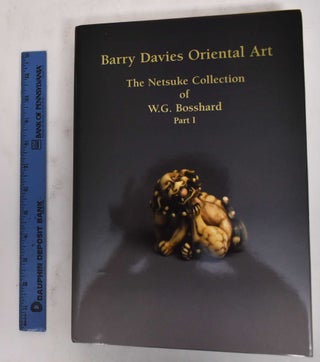 Item #178533 The Netsuke Collection of W.G. Bosshard, Part 1: An Exhibition of Important Netsuke....
