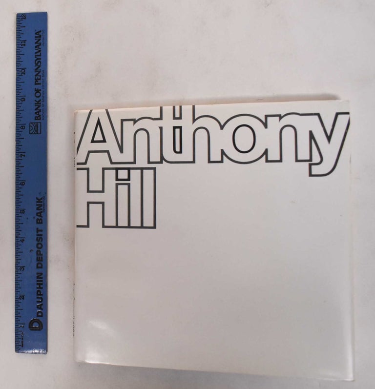Item #178577 Anthony Hill: A Retrospective Exhibition. Alastair Grieve.