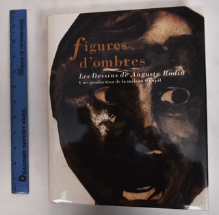 Item #178590 Figures D'Ombres; Les Dessins de Auguste Rodin: Une Production de la Maison Goupil....
