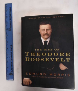 Item #178600 The Rise of Theodore Roosevelt. Edmund Morris