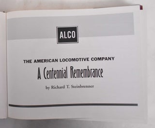 The American Locomotive Company: A Centennial Remembrance