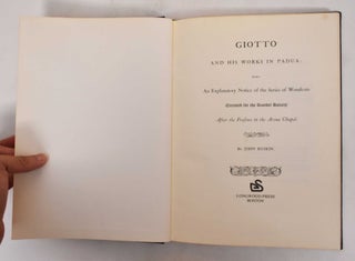 Item #178661 Giotto And His Works In Padua: Being An Explanatory Notice Of The Series Of Woodcuts...
