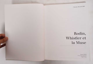 Rodin, Whistler et la Muse: 7 février-30 avril 1995