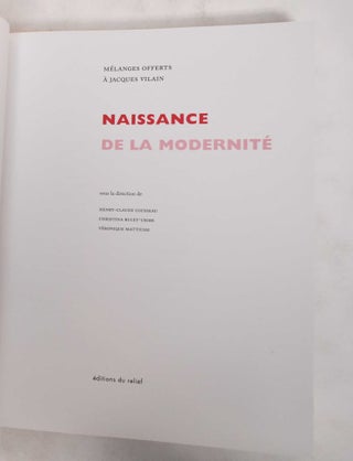Naissance de la modernite: melanges offerts a Jacques Vilain; Mattiussi, Veronique; Vilain, Jacques
