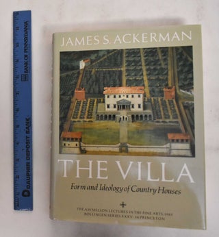 Item #178741 The Villa: Form And Ideology Of Country Houses. James S. Ackerman