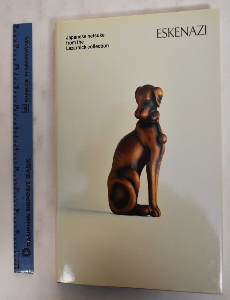 Item #178779 Japanese Netsuke From the Lazarnick Collection. Eskenazi Ltd.