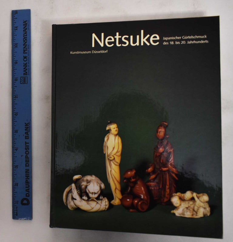 Item #178780 Netsuke: Japanischer Gurtelschmuck des 18. bis 20. Jahrhunderts aus einer Westdeutschen Privatsammlung. Patrizia Jirka-Schmitz.