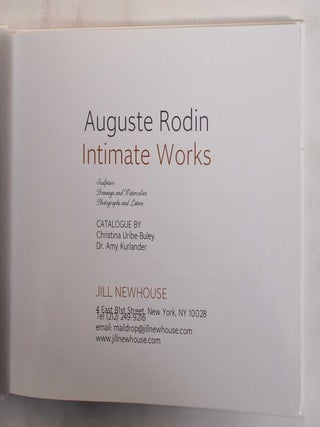 Auguste Rodin: Intimate Works: Sculpture, Drawings and Watercolors, Photographs and Letters