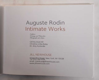 Auguste Rodin: Intimate Works: Sculpture, Drawings and Watercolors, Photographs and Letters