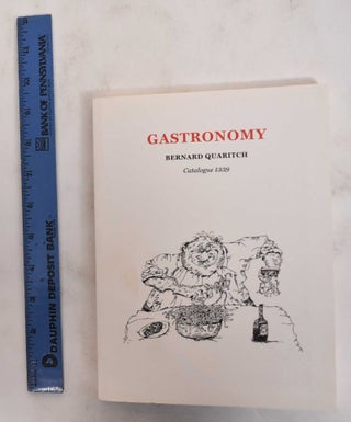 Item #178811 Catalogue: 1339 Gastronomy. Bernard Quaritch Ltd