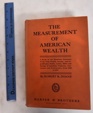 Item #178829 The measurement of American wealth. Robert R. Doane