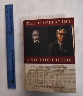 Item #178845 The Capitalist and the Critic. Charles Molesworth