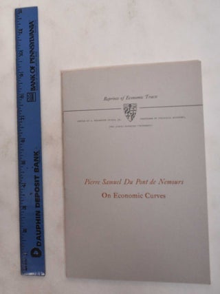 Item #178856 On Economic Curves. Pierre Samuel Du Pont de Nemours