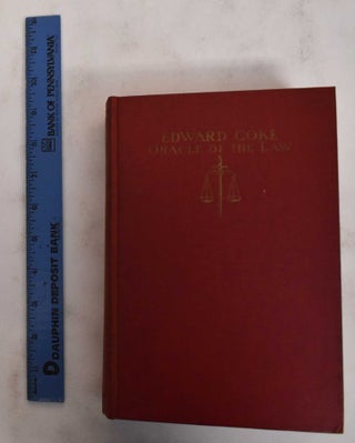 Item #178866 Edward Coke, Oracle of the Law. Hastings Lyon, Herman Block
