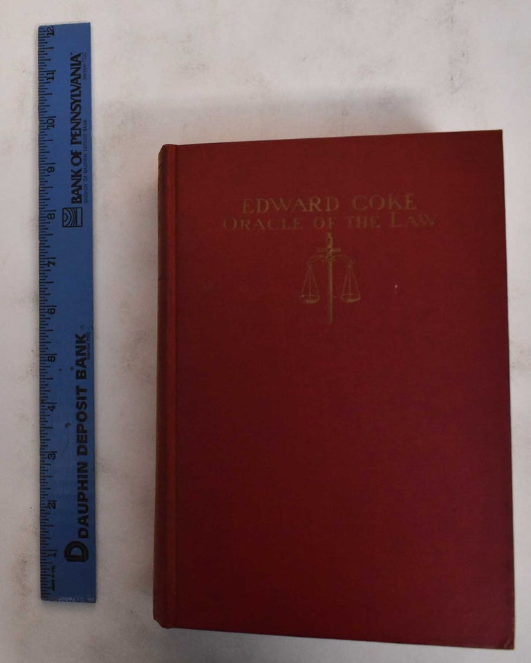 Item #178866 Edward Coke, Oracle of the Law. Hastings Lyon, Herman Block.