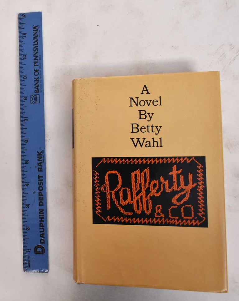 Item #178880 Rafferty & Co. A Novel. Betty Wahl.
