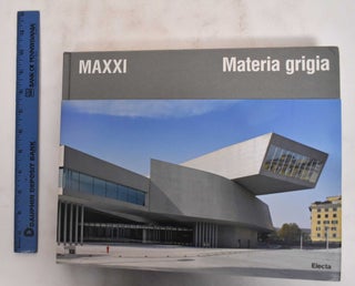 Item #178936 MAXXI Materia Grigia: IL Racconto Della Construzione. Mario Avagnina, Margherita...