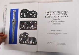 Ancient Bronzes Of The Eastern Eurasian Steppes From The Arthur M. Sackler Collections