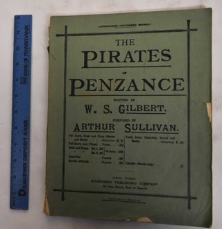 Item #178960 The Pirates of Penzance, or, The slave of duty: an entirely original comic opera in...