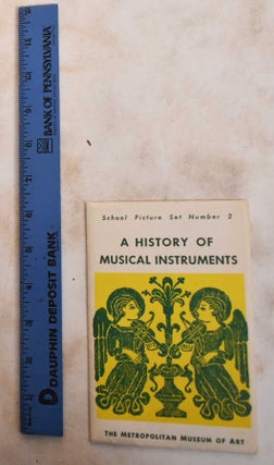 Item #178970 A history of musical instruments: school picture set number 2. Metropolitan Museum...