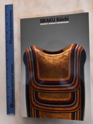 Item #179044 Mystères du feu à Kyoto: Eiraku Kôichi: céramiste japonais contemporain