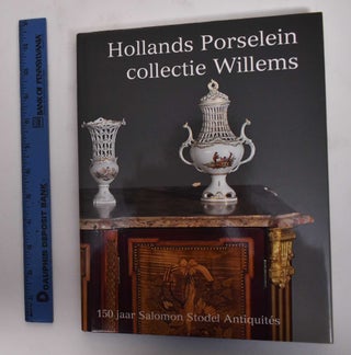 Item #179072 Hollands Porselein: Collectie Willems, 150 Jaar Salomon Stodel Antiquites. Joseph Estie