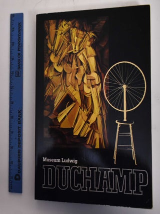 Item #179073 Duchamp: Eine Ausstellung im Museum Ludwig, Köln, 27.6.-19.8. 1984. Marcel Duchamp,...
