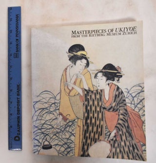 Item #179088 Masterpieces of Ukiyoe from the Rietberg Museum Zurich. Nara Prefectural Museum of Art