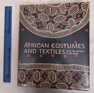 Item #179095 African Costumes and Textiles From the Berbers to the Zulus: The Zaira and Marcel...