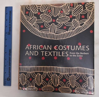 Item #179095 African Costumes and Textiles From the Berbers to the Zulus: The Zaira and Marcel...