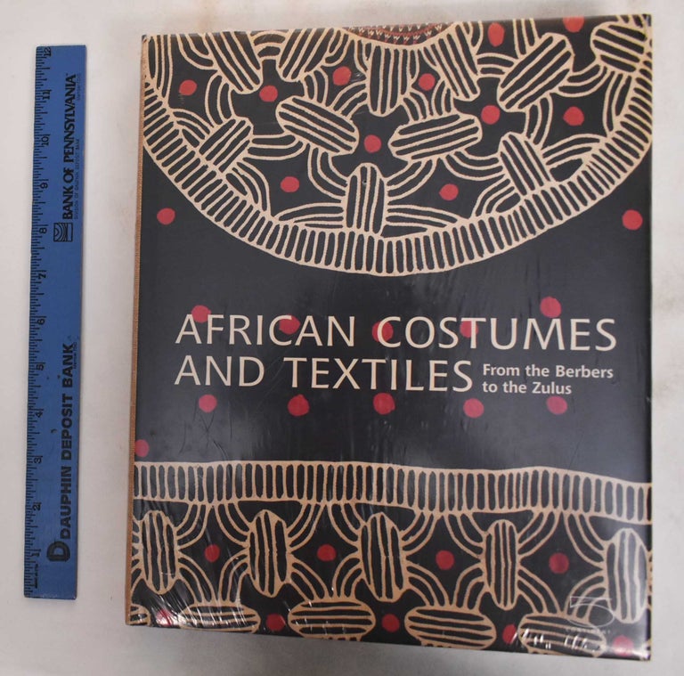 Item #179095 African Costumes and Textiles From the Berbers to the Zulus: The Zaira and Marcel Mis Collection. Mauro Magliani, Anne-Marie Bouttiaux, Frieda Sorber, Anne Van Cutsem, John Mack.